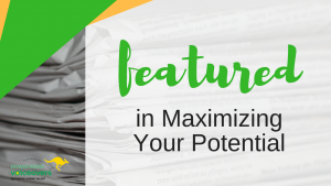 Featured in Maximizing Your Potential